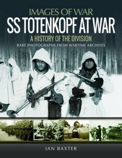 Cover for Ian Baxter · SS Totenkopf Division at War: History of the Division (Paperback Bog) (2017)