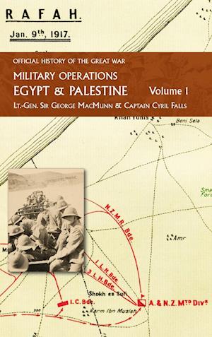 Cover for Sir Lt -Gen George Macmunn · Military Operations Egypt &amp; Palestine : Volume 1: FROM THE OUTBREAK OF WAR WITH GERMANY TO JUNE 1917 (Hardcover Book) (2023)