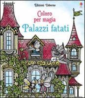 Cover for Lesley Sims · Palazzi Fatati. Coloro Per Magia. Ediz. Illustrata (Book)