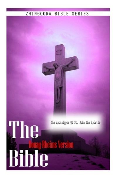 Cover for Douay Rheims · The Bible Douay-rheims Version, the Apocalypse of St. John the Apostle (Taschenbuch) (2012)