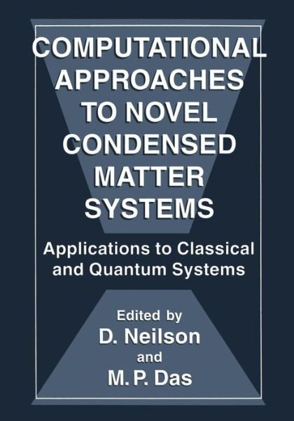 Cover for M P Das · Computational Approaches to Novel Condensed Matter Systems: Applications to Classical and Quantum Systems (Paperback Book) [Softcover reprint of the original 1st ed. 1995 edition] (2013)