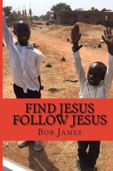 Cover for Bob James · Find Jesus Follow Jesus (Paperback Bog) (2012)