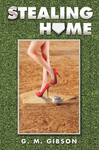 Cover for G M Gibson · Stealing Home (Paperback Bog) (2012)
