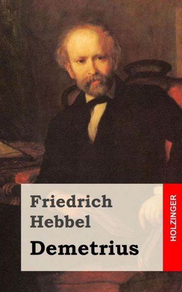 Cover for Friedrich Hebbel · Demetrius (Paperback Book) (2013)