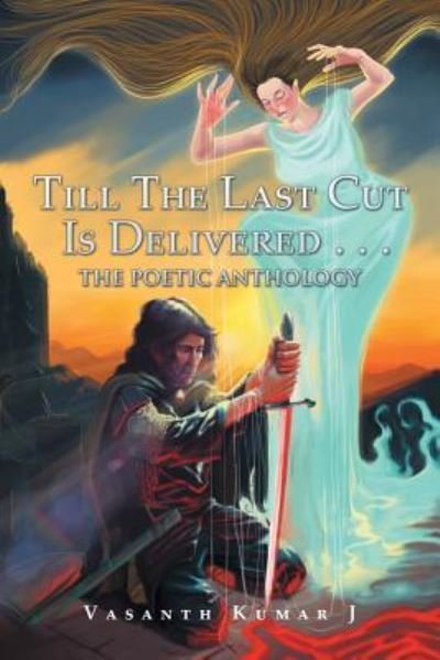 Cover for Vasanth Kumar J · Till The Last Cut Is Delivered . . . (Taschenbuch) (2015)