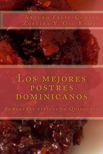 Cover for Zobeira Yamiris Gil-ramos · Los Mejores Postres Dominicanos: 10 Postres Típicos De Quisqueya (Postres Tradicionales Dominicanos) (Volume 1) (Spanish Edition) (Paperback Bog) [Spanish, 1 edition] (2013)