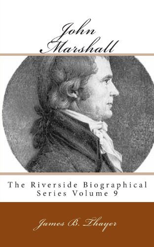 Cover for James B Thayer · John Marshall: the Riverside Biographical Series Volume 9 (Paperback Book) (2013)