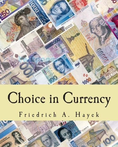 Cover for Friedrich a Hayek · Choice in Currency (Taschenbuch) (2013)