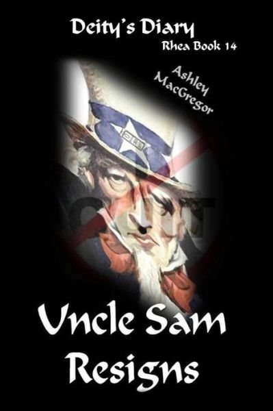 Cover for Ashley Macgregor · Rhea-14 Uncle Sam Resigns (Pocketbok) (2014)