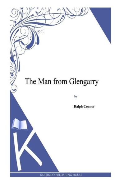 Cover for Ralph Connor · The Man from Glengarry (Taschenbuch) (2014)
