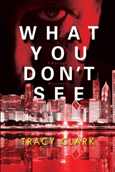 Cover for Tracy Clark · What You Don't See (Inbunden Bok) (2020)