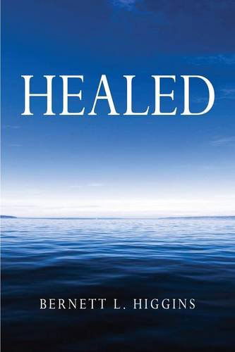 Cover for Bernett L Higgins · Healed (Paperback Book) (2014)