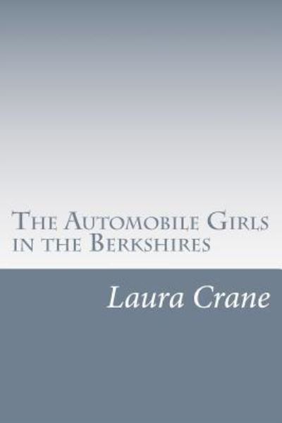 Cover for Laura Dent Crane · The Automobile Girls in the Berkshires (Paperback Book) (2014)