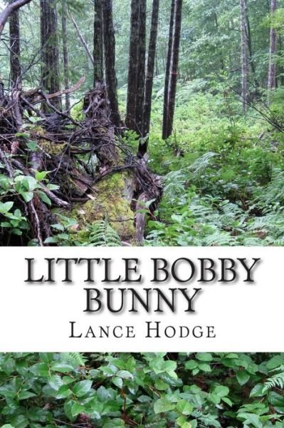 Cover for Lance Hodge · Little Bobby Bunny (Pocketbok) (2014)