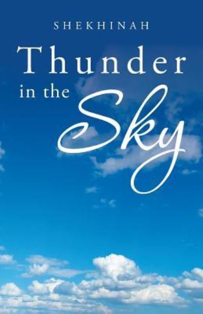 Thunder in the Sky - Shekhinah - Livros - BalboaPress - 9781504356930 - 11 de julho de 2016