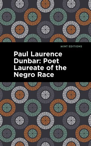 Cover for Alice Dunbar Nelson · Paul Laurence Dunbar: Poet Laureate of the Negro Race - Mint Editions (Paperback Book) (2021)