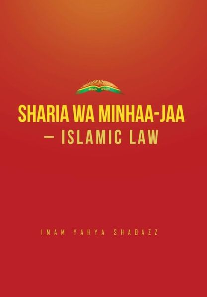 Cover for Imam Yahya Shabazz · Sharia wa Minhaa-jaa-Islamic Law (Hardcover Book) (2016)