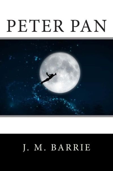 Peter Pan - James Matthew Barrie - Books - Createspace Independent Publishing Platf - 9781514751930 - June 29, 2015