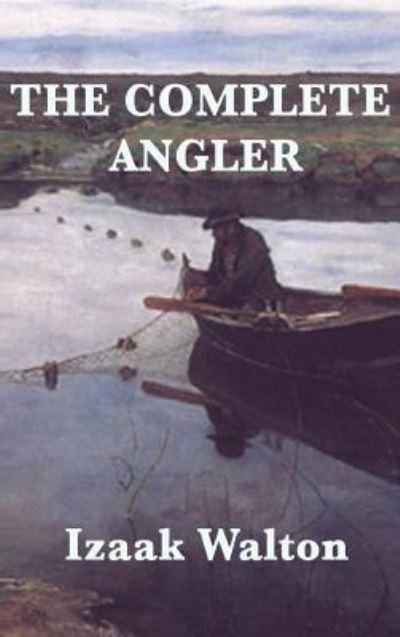 Cover for Izaak Walton · The Complete Angler (Hardcover Book) (2018)