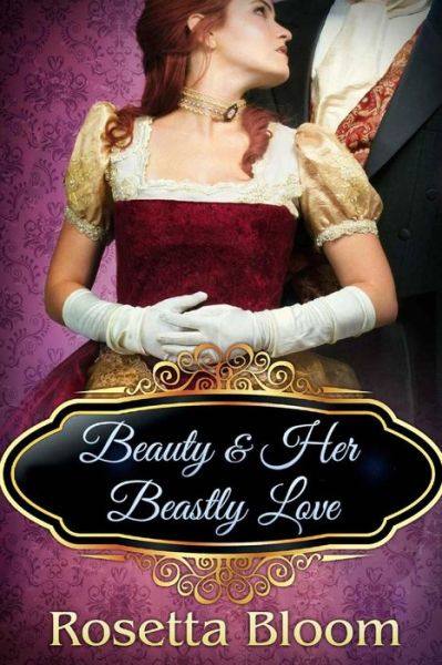 Cover for Rosetta Bloom · Beauty and Her Beastly Love (Paperback Book) (2015)