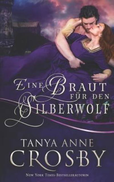 Eine Braut Fur Den Silberwolf - Tanya Anne Crosby - Books - Independently Published - 9781520930930 - March 26, 2017