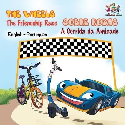 Cover for Kidkiddos Books · The Wheels - The Friendship Race (English Portuguese Book for Kids) (Pocketbok) (2018)