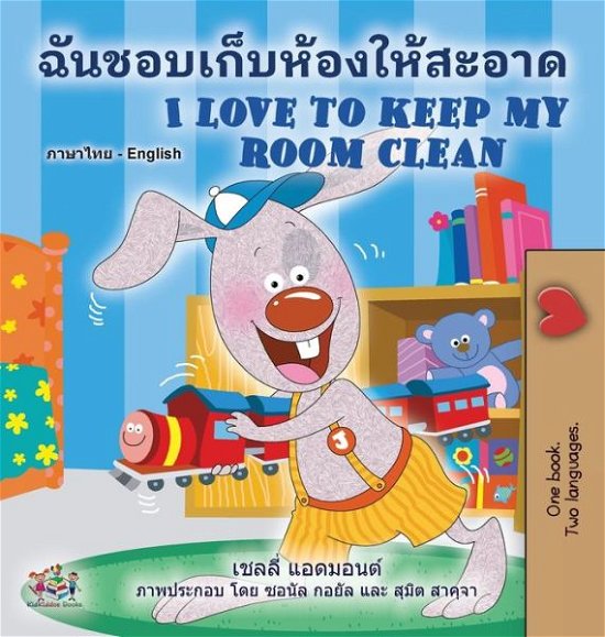 Cover for Shelley Admont · I Love to Keep My Room Clean (Thai English Bilingual Book for Kids) (Bok) (2022)
