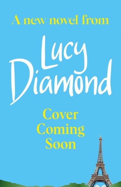 Cover for Lucy Diamond · I Remember Paris: the brand new, captivating novel from the author of Anything Could Happen (Hardcover bog) (2024)
