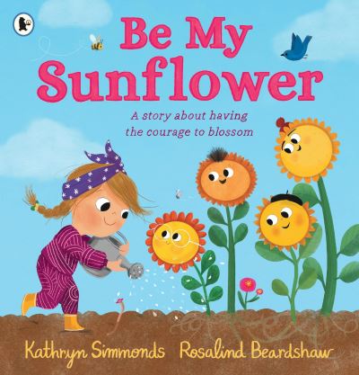 Cover for Kathryn Simmonds · Be My Sunflower (Paperback Book) (2024)