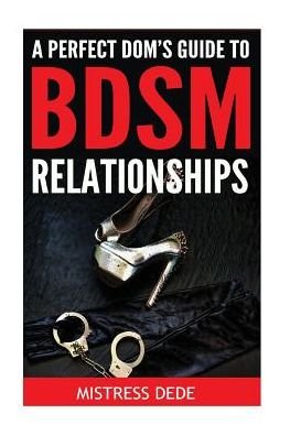 Cover for Mistress Dede · A Perfect Dom's Guide to BDSM Relationships (Paperback Book) (2016)