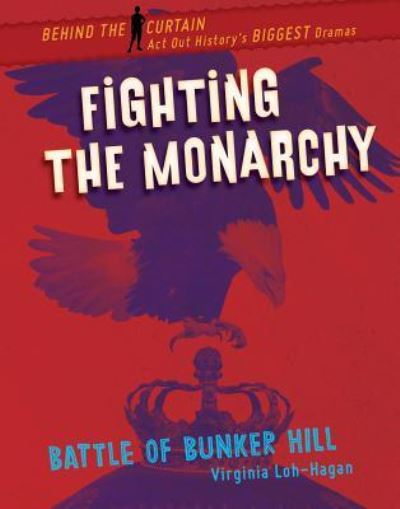 Cover for Virginia Loh-Hagan · Fighting the Monarchy (Paperback Book) (2019)