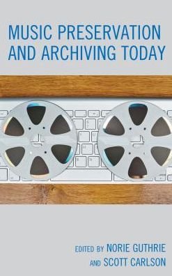 Cover for Norie Guthrie · Music Preservation and Archiving Today (Hardcover Book) (2018)