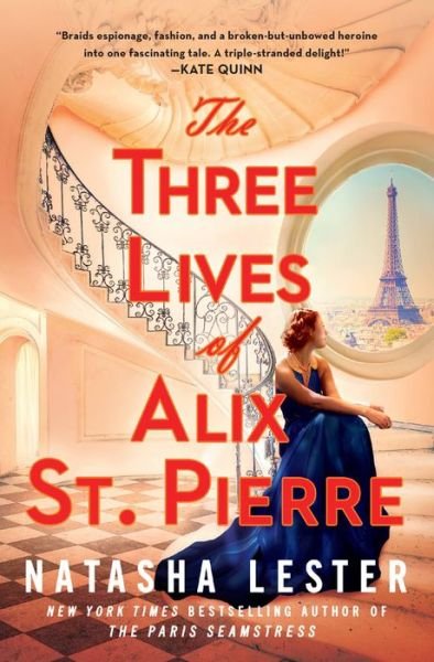 Cover for Natasha Lester · The Three Lives of Alix St. Pierre (Hardcover Book) (2023)