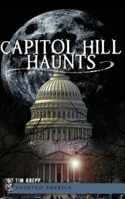 Cover for Tim Krepp · Capitol Hill Haunts (Hardcover Book) (2012)