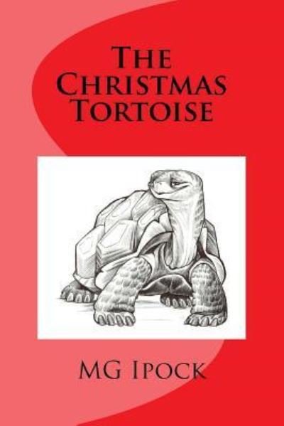 Cover for M G Ipock · The Christmas Tortoise (Taschenbuch) (2017)