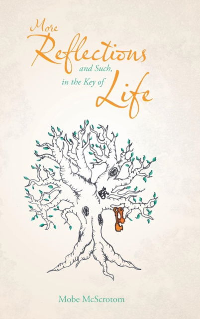 More Reflections and Such, in the Key of Life - Mobe McScrotom - Books - Authorhouse - 9781546220930 - March 24, 2018