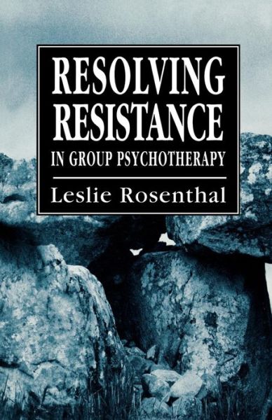 Cover for Leslie Rosenthal · Resolving Resistance in Group Psychotherapy (Paperback Book) (1993)