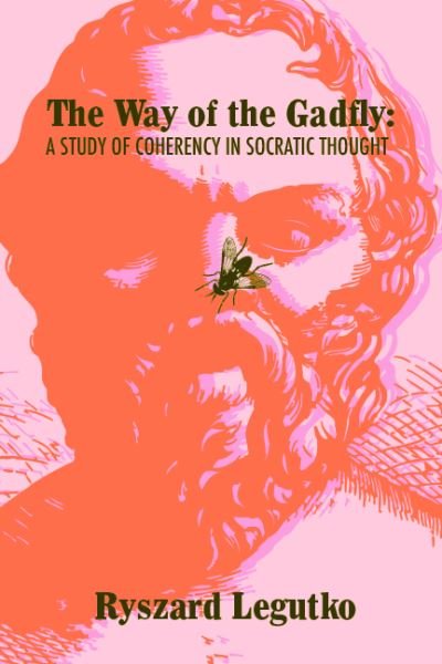 Cover for Ryszard Legutko · The Way of the Gadfly: A Study of Coherency in Socratic Thought (Pocketbok) (2024)