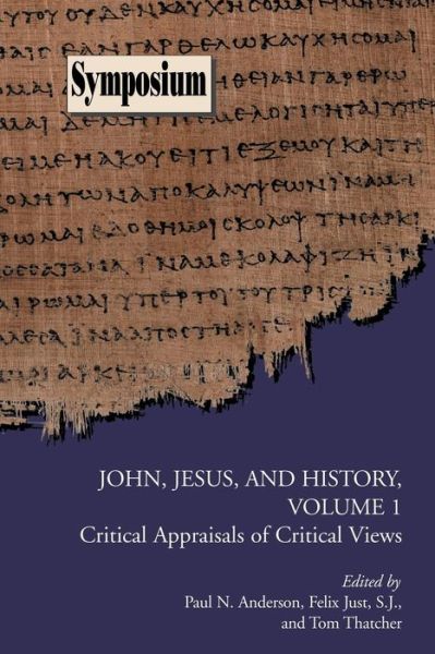 Cover for Paul N Anderson · John, Jesus, and History, Volume 1: Critical Appraisals of Critical Views (Paperback Book) (2007)