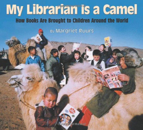 Cover for Margriet Ruurs · My Librarian is a Camel: How Books Are Brought to Children Around the World (Gebundenes Buch) (2005)