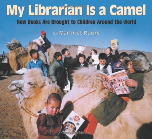 Cover for Margriet Ruurs · My Librarian is a Camel: How Books Are Brought to Children Around the World (Hardcover Book) (2005)