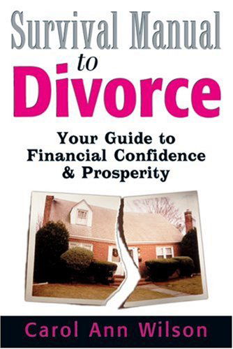 Cover for Carol Ann Wilson · Survival Manual to Divorce: Your Guide to Financial Confidence &amp; Prosperity (Taschenbuch) (2005)