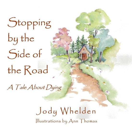 Cover for Jody Whelden · Stopping By the Side of the Road: A Tale about Dying (Paperback Book) (2017)