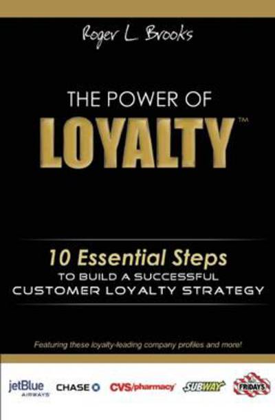 Cover for Entrepreneur Press · The Power of Loyalty: 10 Essential Steps to Build a Successful Customer Loyalty Strategy (Hardcover Book) [Ed edition] (2010)