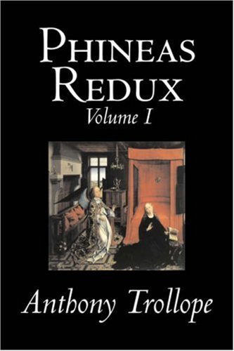 Cover for Anthony Trollope · Phineas Redux, Volume I (Inbunden Bok) (2007)