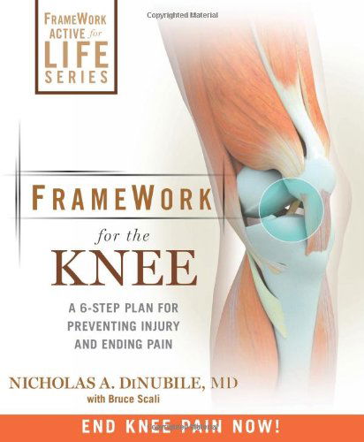 Cover for Nicholas A. Dinubile · FrameWork for the Knee: A 6-Step Plan for Preventing Injury and Ending Pain (Paperback Book) (2010)