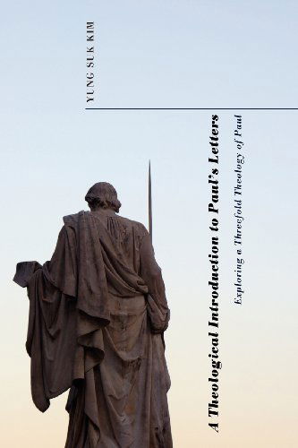 Cover for Yung Suk Kim · A Theological Introduction to Paul's Letters: Exploring a Threefold Theology of Paul (Pocketbok) (2011)