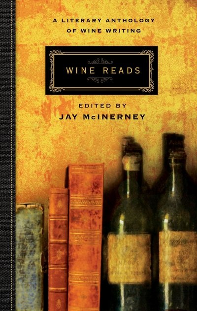 Cover for Jay McInerney · Wine Reads: A Literary Anthology of Wine Writing (Paperback Bog) [Main edition] (2019)