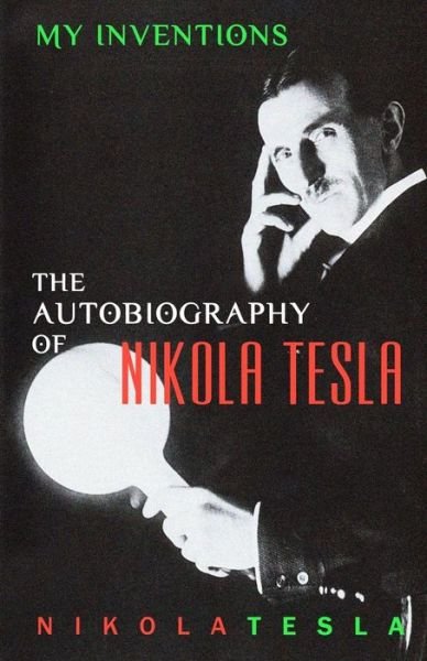 Cover for Nikola Tesla · My Inventions: the Autobiography of Nikola Tesla (Paperback Bog) (2011)