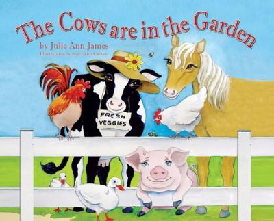 Cover for Julie Ann James · The Cows are in the Garden (Gebundenes Buch) (2019)